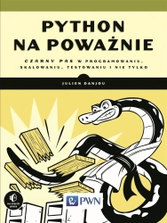 Python na poważnie. Czarny pas w programowaniu... - Julien Danjou, Natalia Chounlamany-Turalska