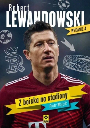 Robert Lewandowski. Z boiska na stadiony w.4 - Piotr Wójcik