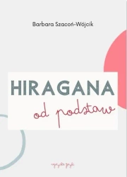 Hiragana od podstaw ćwiczenia - Barbara Szacoń-Wójcik