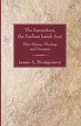 The Samaritans, the Earliest Jewish Sect - James A. Montgomery