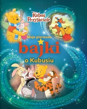 Moje pierwsze bajki o Kubusiu - praca zbiorowa