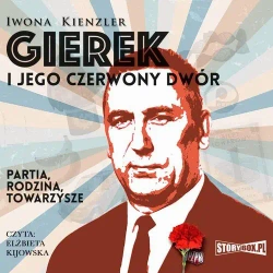 audiobook Gierek i jego czerwony dwór - Iwona Kienzler