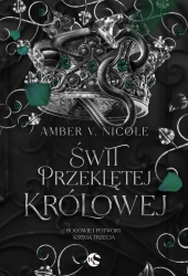 Świt przeklętej królowej - Amber Nicole V.