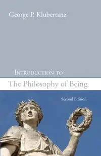 Introduction to the Philosophy of Being, Second Edition - George P. Klubertanz SJ