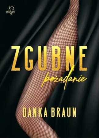 Zgubne pożądanie - Danka Braun