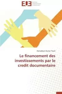 Le financement des investissements par le credit documentaire - TOURE-H