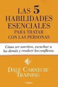 Las 5 habilidades esenciales para tratar con las personas - Dale Carnegie