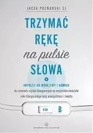 Trzymać rękę na pulsie Słowa. Rok B - ks. Jacek Poznański SJ