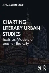 Charting Literary Urban Studies - Martin Gurr Jens