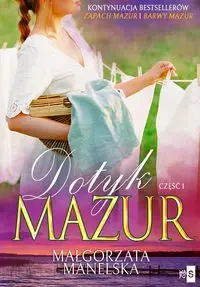 Dotyk Mazur cz.1 Żółty kajet - Małgorzata Manelska