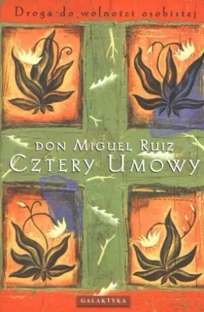 Cztery umowy. Droga do wolności osobistej - Don Miguel Ruiz