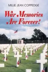 War Memories Are Forever! - Millie Jean Coppedge