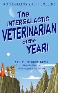 The Intergalactic Veterinarian of the Year! - Ron Collins