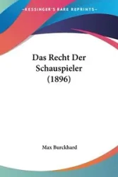 Das Recht Der Schauspieler (1896) - Max Burckhard