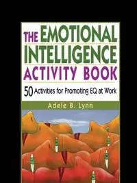 The Emotional Intelligence Activity Book - Lynn Adele