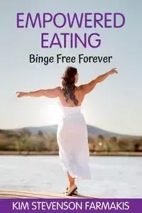 Empowered Eating - Kim Stevenson Farmakis