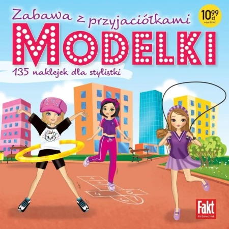 Modelki. Zabawa z przyjaciółkami - praca zbiorowa