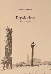 Dyptyk włoski. Cienie i miejsca - Janusz Sepioł