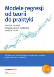 Modele regresji od teorii do praktyki - Dominik Krężołek, Agnieszka Orwat-Acedańska, Grażyna Trzpiot