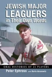 Jewish Major Leaguers in Their Own Words - Peter Ephross