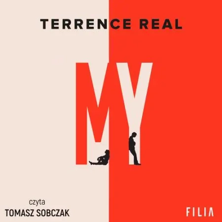 audiobook My. Jak zbudować dobry związek, doświadczyć prawdziwej bliskości i zamienić ty i ja w my - Terrence Real