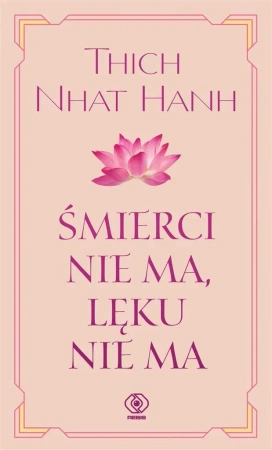 Śmierci nie ma, lęku nie ma w.2 - Hanh Thich Nhat