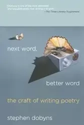 Next Word, Better Word - Stephen Dobyns