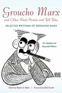 Groucho Marx and Other Short Stories and Tall Tales - Bader Robert S.