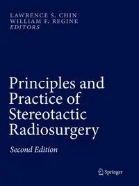 Principles and Practice of Stereotactic Radiosurgery - Chin Lawrence S.