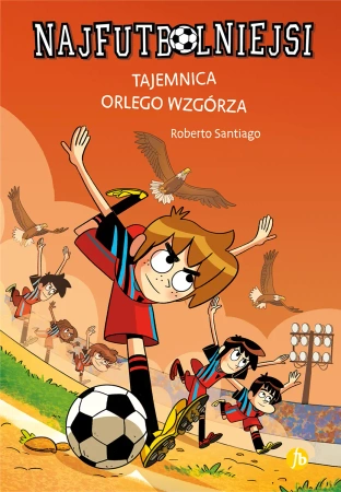 Najfutbolniejsi T21 Tajemnica orlego wzgórza - Roberto Santiago