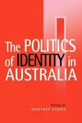 The Politics of Identity in Australia - Stokes Geoffrey
