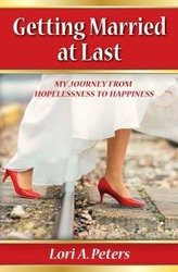 Getting Married at Last - Lori Peters A