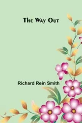 The Way Out - Richard Rein Smith