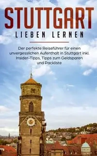 Stuttgart lieben lernen - Schwabstedt Henrike