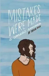 Mistakes Were Made - Taylor Rush