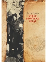 Wśród lwowskich Orląt - Wacław Lipiński
