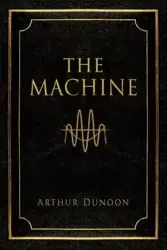 The Machine - Arthur Dunoon