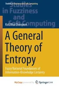 A General Theory of Entropy - Dompere Kofi Kissi