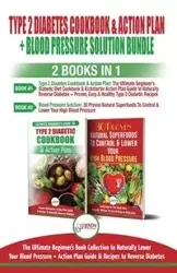 Type 2 Diabetes Cookbook and Action Plan & Blood Pressure Solution - 2 Books in 1 Bundle - Jennifer Louissa