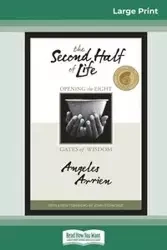 The Second Half of Life - Angeles Arrien