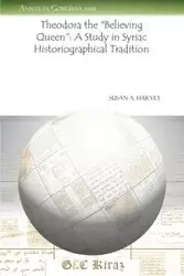 Theodora the Believing Queen - a. Harvey Susan