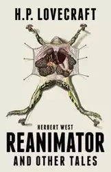 Herbert West Reanimator and Other Tales - Lovecraft H.P.