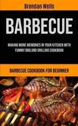 Barbecue - Brendan Wells