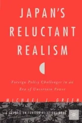 Japan's Reluctant Realism - Michael Green