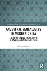 Ancestral Genealogies in Modern China - Segawa Masahisa