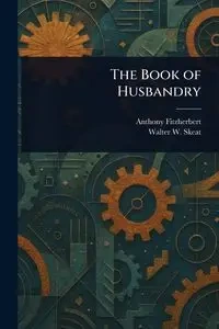 The Book of Husbandry - Anthony Fitzherbert