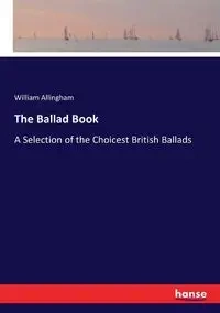 The Ballad Book - William Allingham
