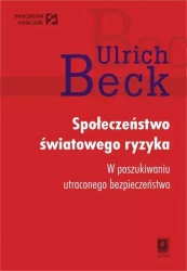 Społeczeństwo światowego ryzyka - Urlich Beck