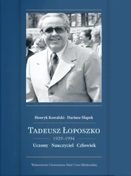 Tadeusz Łoposzko (1924-1994). Uczony. Nauczyciel.. - Henryk Kowalski, Dariusz Słapek