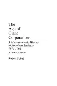 The Age of Giant Corporations - Robert Sobel